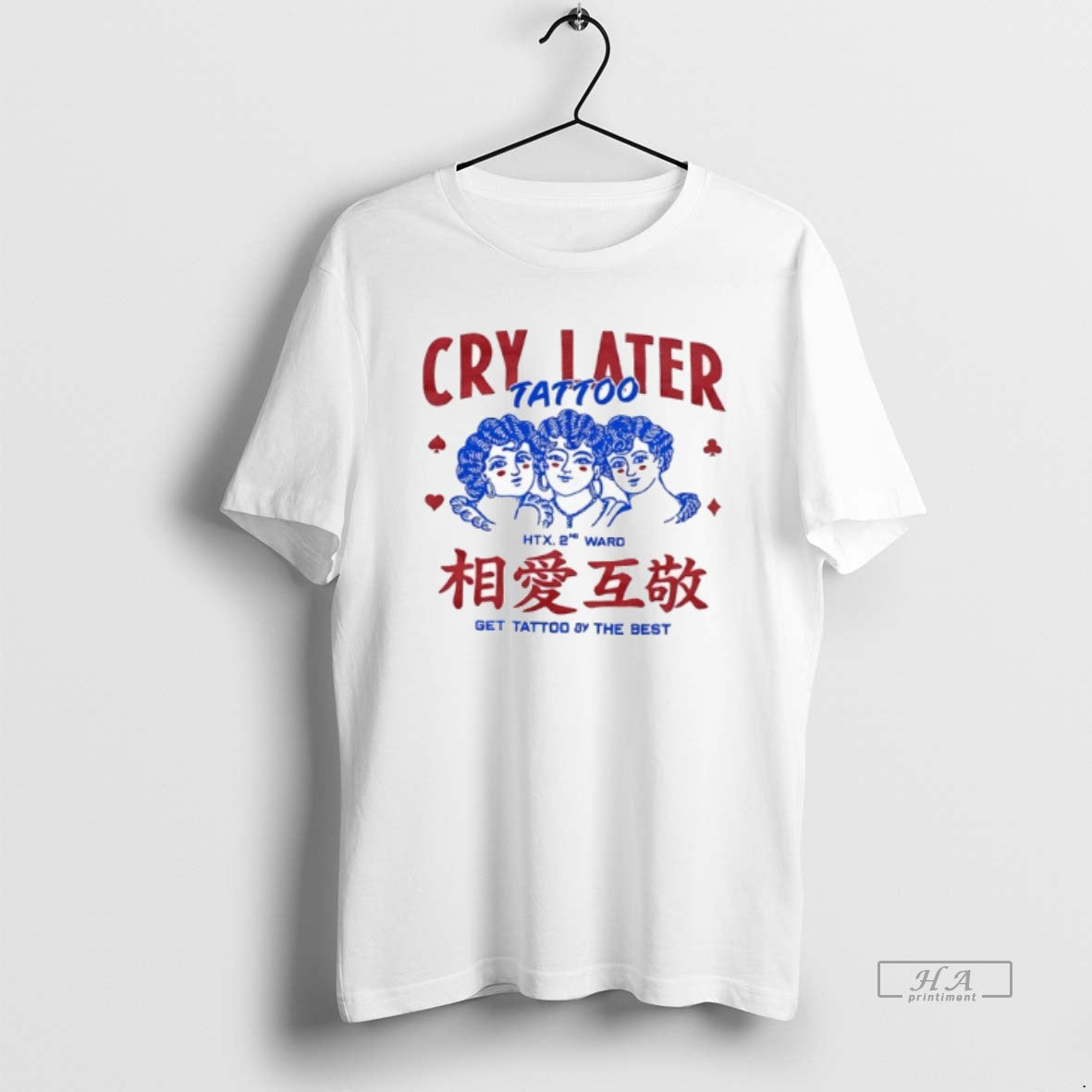 Cry Later Tattoo Htx 2nd Ward Get Tattoo T-Shirts, Hoodie, Sweatshirt - T-Shirt, Sweatshirt, Hoodie