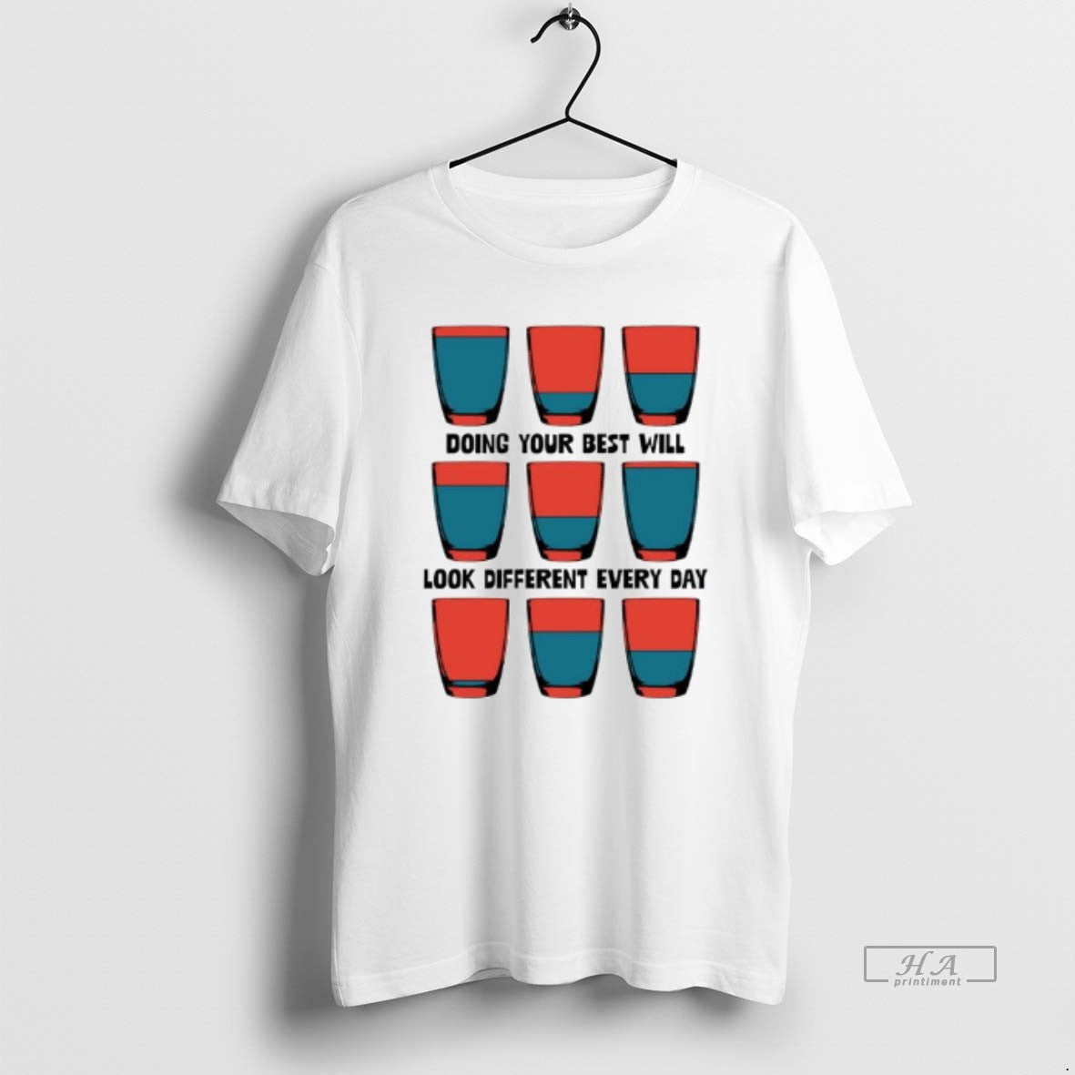 Doing Your Best Will Different Every Day T-Shirts, Hoodie, Sweatshirt - T-Shirt, Sweatshirt, Hoodie