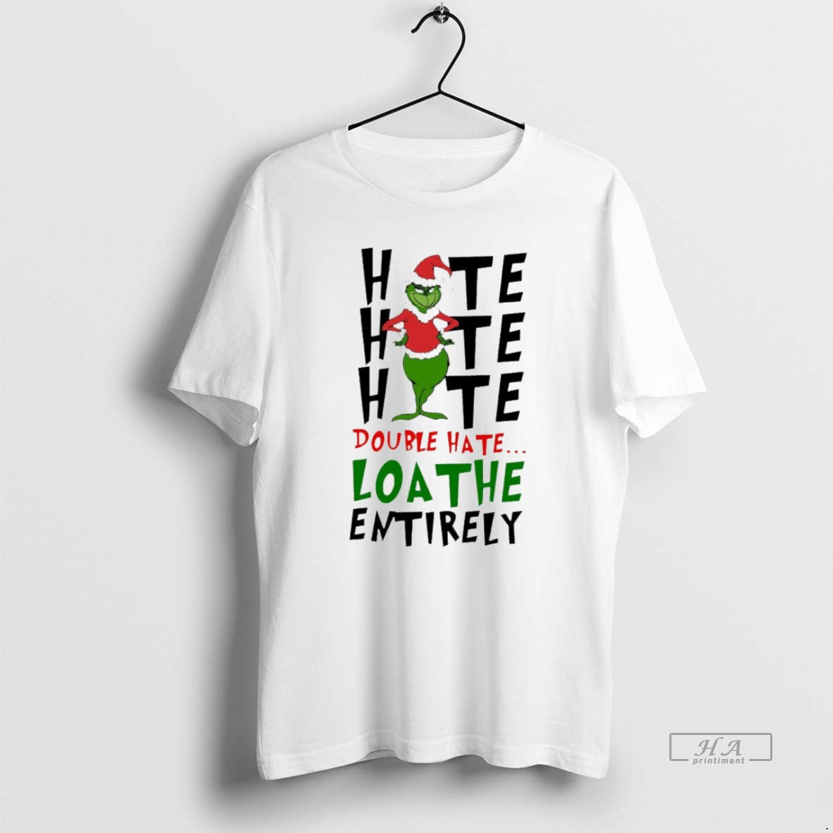 Double Hate Loathe Entirely Grinch White T-Shirts, Hoodie, Sweatshirt - T-Shirt, Sweatshirt, Hoodie
