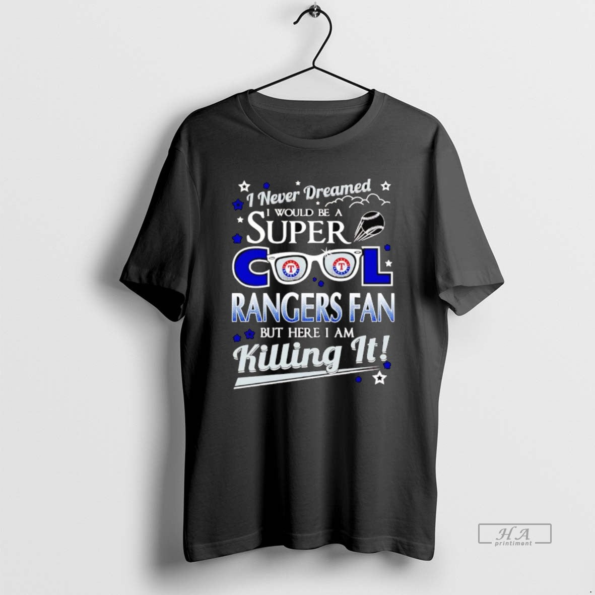 I Never Dreamed I Would Be Super Cool Texas Rangers Fan T-Shirts, Hoodie, Sweatshirt - T-Shirt, Sweatshirt, Hoodie