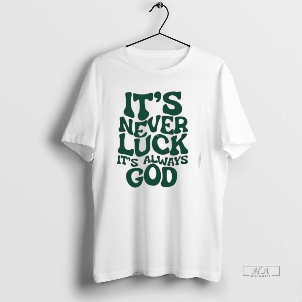 Never Luck Always God T-Shirts, Hoodie, Sweatshirt - T-Shirt, Sweatshirt, Hoodie