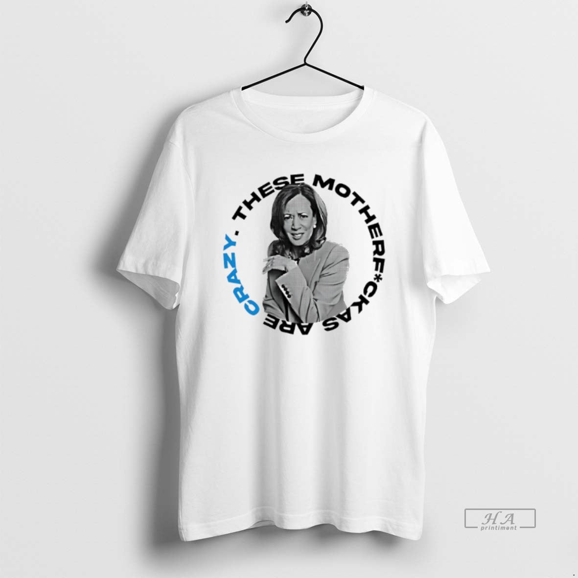 Kamala Harris These Mother Fuck As Are Crazy T-Shirts, Hoodie, Sweatshirt - T-Shirt, Sweatshirt, Hoodie