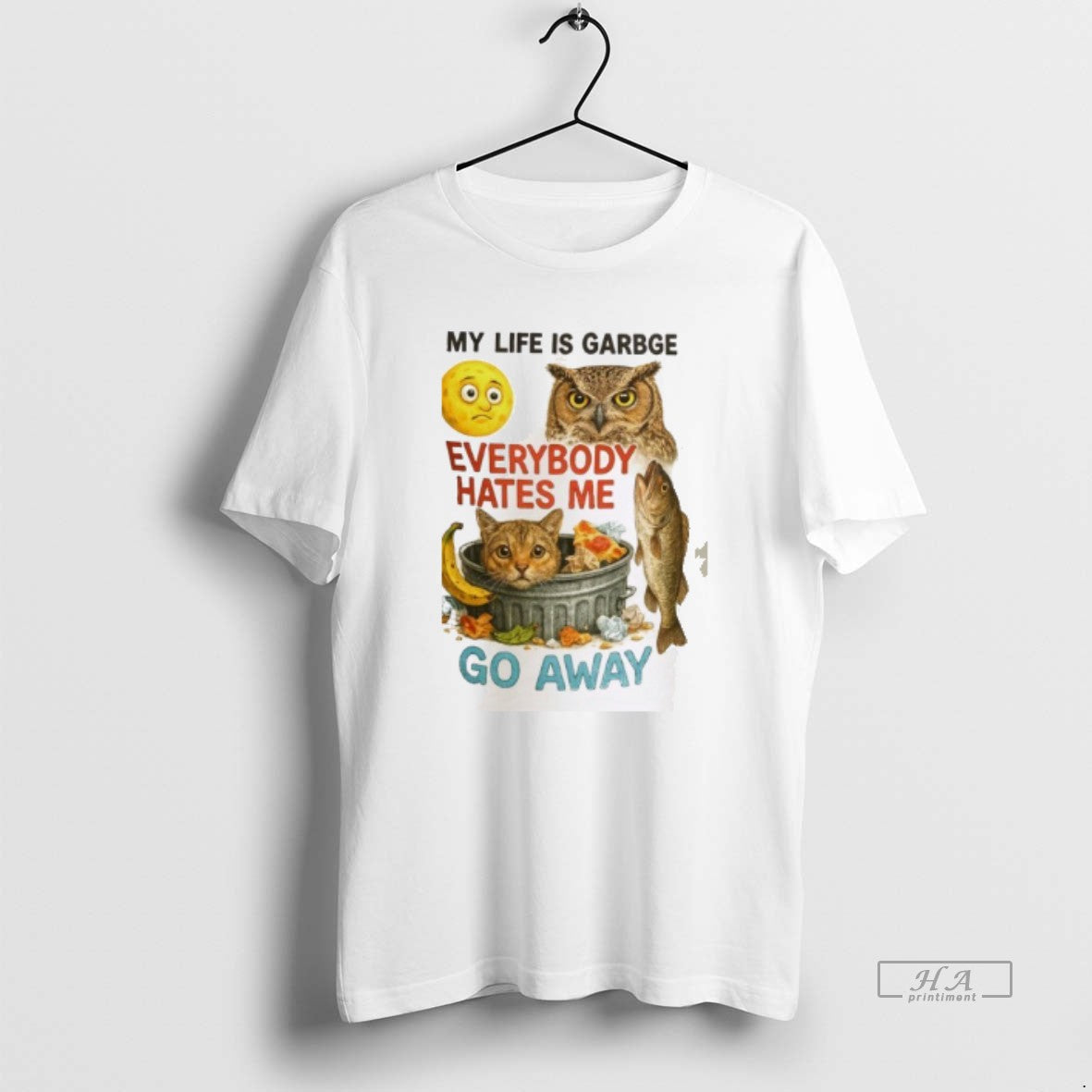 My Life Is Garbge Eveybody Hates My Go Away T-Shirts, Hoodie, Sweatshirt - T-Shirt, Sweatshirt, Hoodie