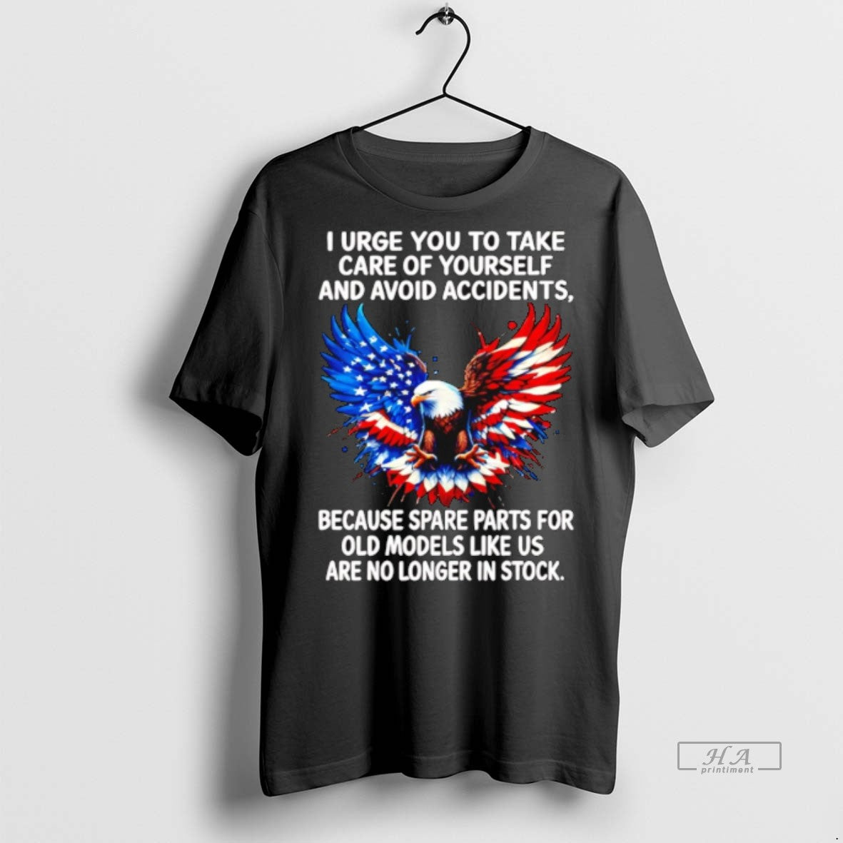 Official Eagle I Urge You Take Care Yourself Avoid Accidents Because T-Shirts, Hoodie, Sweatshirt - T-Shirt, Sweatshirt, Hoodie