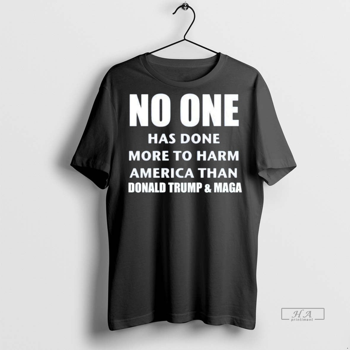Official No One Has Done More Harm America Than Donald Trump Maga T-Shirts, Hoodie, Sweatshirt - T-Shirt, Sweatshirt, Hoodie