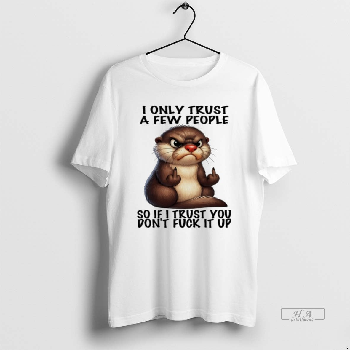 Otter Middle Finger I Only Trust Few People So If I Trust You T-Shirts, Hoodie, Sweatshirt - T-Shirt, Sweatshirt, Hoodie