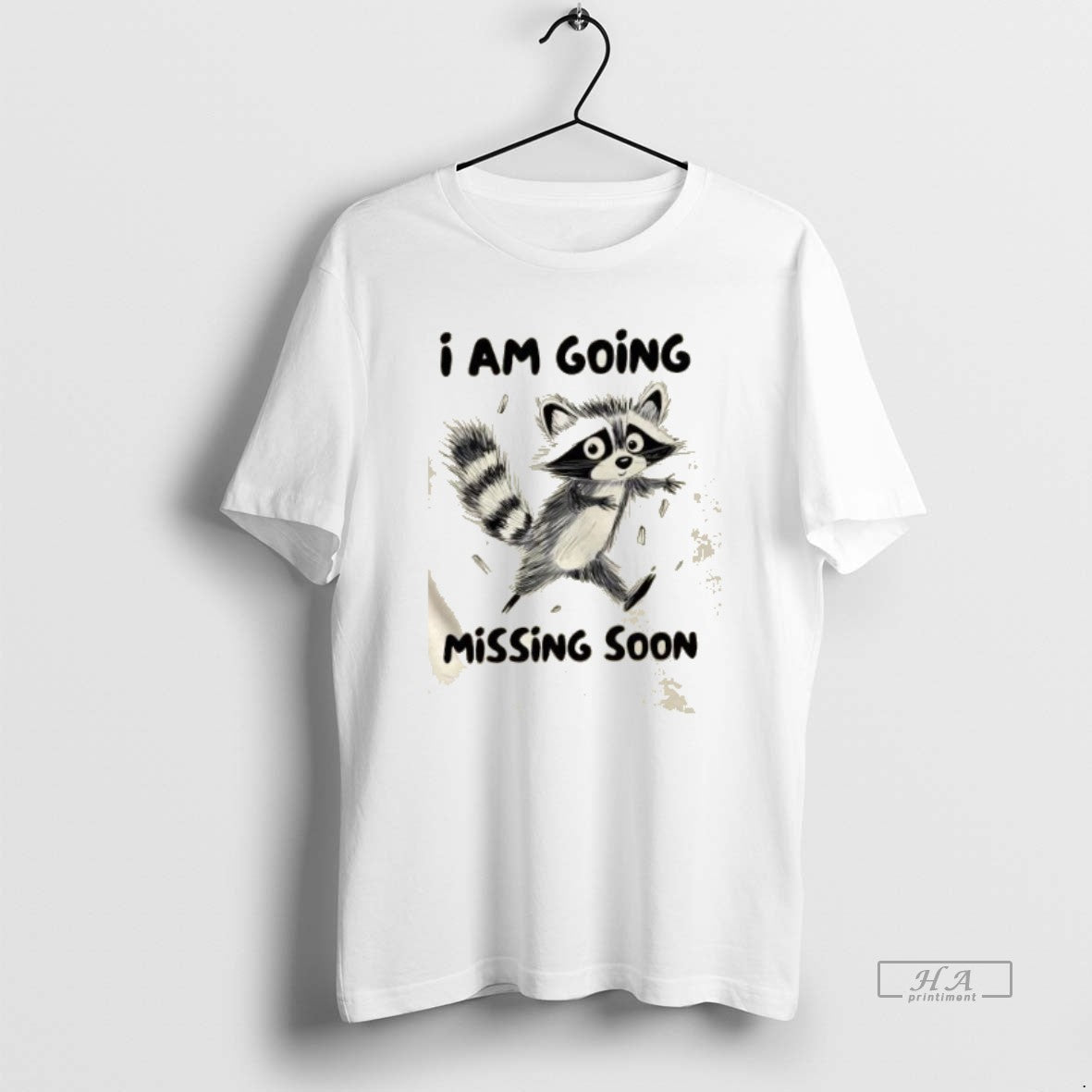 Raccoon I Am Going Missing Soon T-Shirts, Hoodie, Sweatshirt - T-Shirt, Sweatshirt, Hoodie