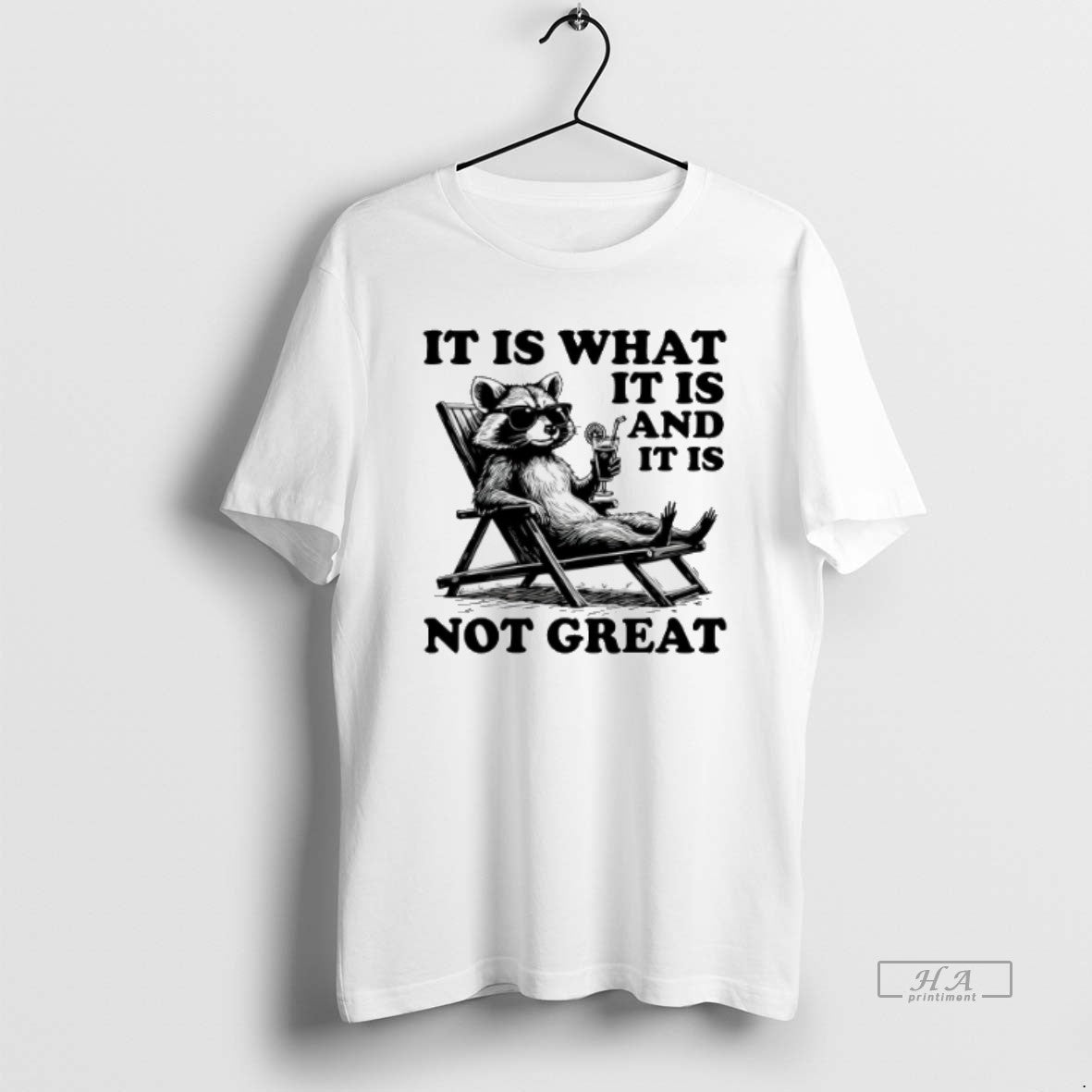 Raccoon Is What Is Is Not Great T-Shirts, Hoodie, Sweatshirt - T-Shirt, Sweatshirt, Hoodie