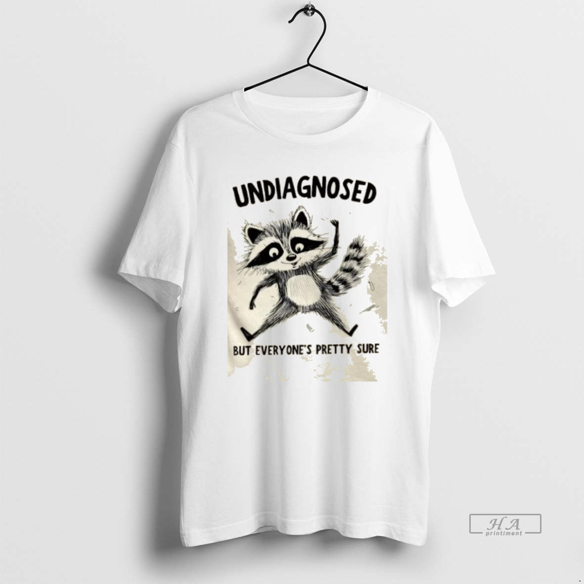Raccoon Undiagnosed But Everyones Pretty Sure T-Shirts, Hoodie, Sweatshirt - T-Shirt, Sweatshirt, Hoodie
