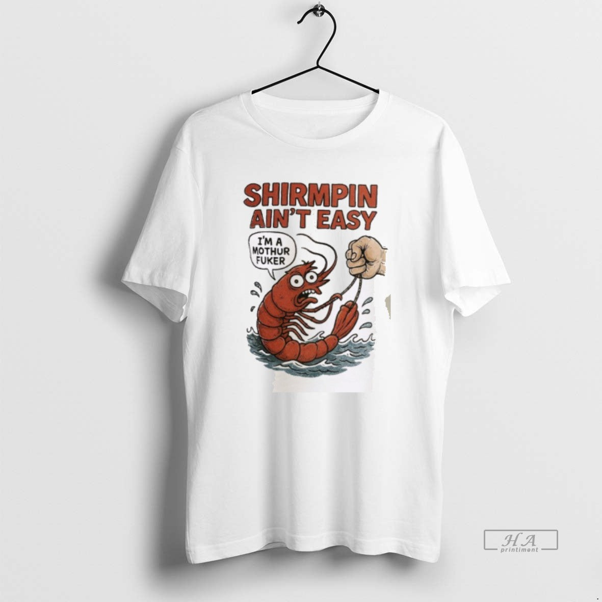 Shirmpin Aint Easy Im Mothur Fuker T-Shirts, Hoodie, Sweatshirt - T-Shirt, Sweatshirt, Hoodie