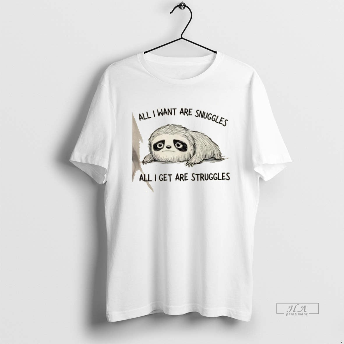 Sloth All I Want Are Snuggles All I Get Are Struggles T-Shirts, Hoodie, Sweatshirt - T-Shirt, Sweatshirt, Hoodie