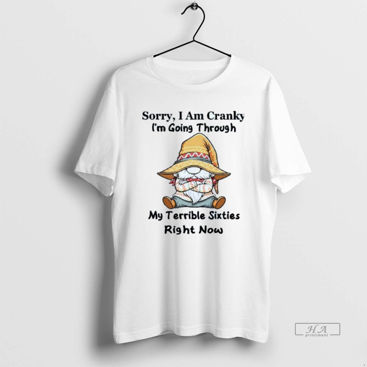 Sorry I Am Cranky Im Going Through My Terrible Sixties Right Now Gnome T-Shirts, Hoodie, Sweatshirt - T-Shirt, Sweatshirt, Hoodie