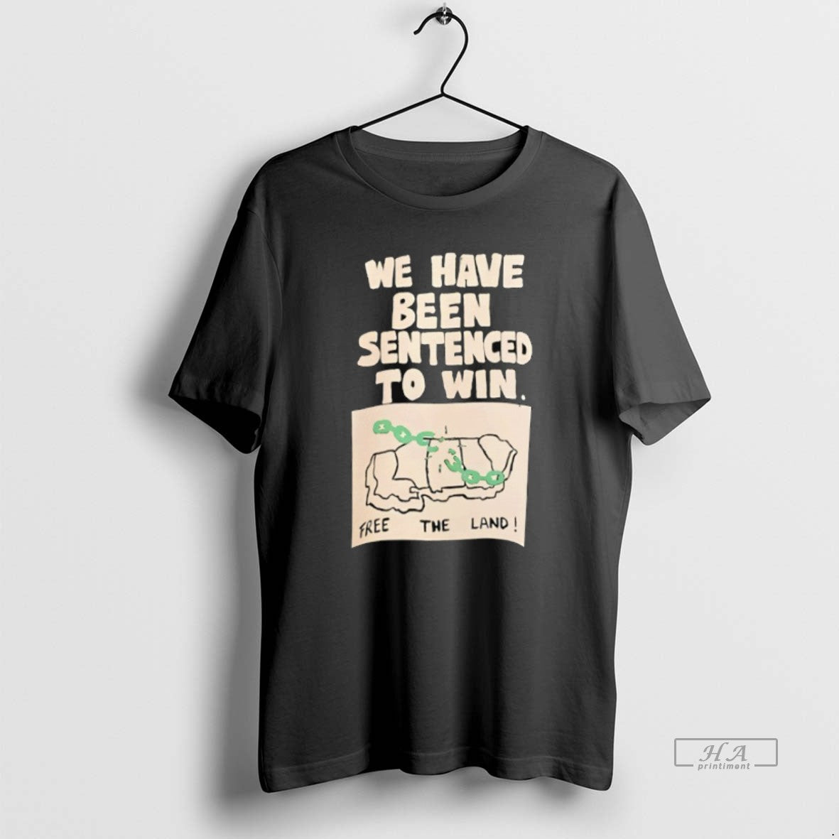 We Have Been Sentenced Win Free Land T-Shirts, Hoodie, Sweatshirt - T-Shirt, Sweatshirt, Hoodie