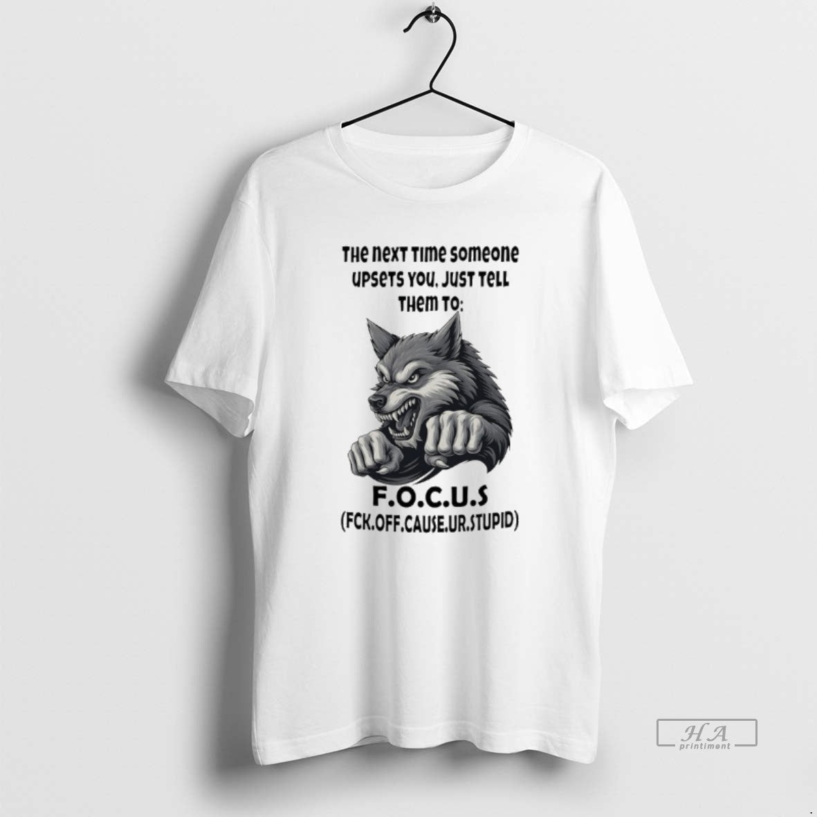 Wolf Next Time Someone Upsets You Just Tell Them Focus T-Shirts, Hoodie, Sweatshirt - T-Shirt, Sweatshirt, Hoodie