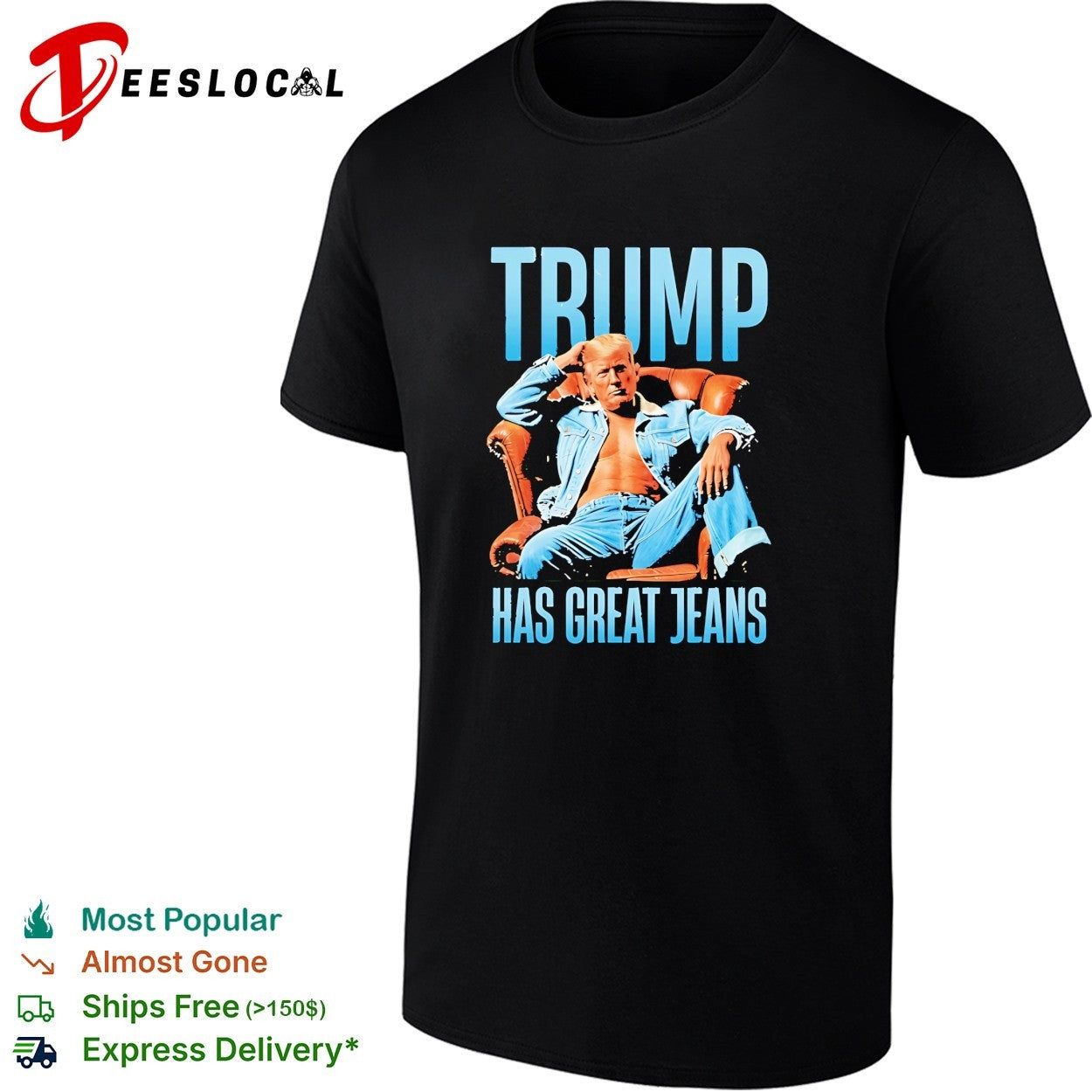 Trump sitting on sofa has great jeans shirt Unisex T-shirt, Sweatshirt, Hoodie, Long Sleeve Tee - T-Shirt, Sweatshirt, Hoodie