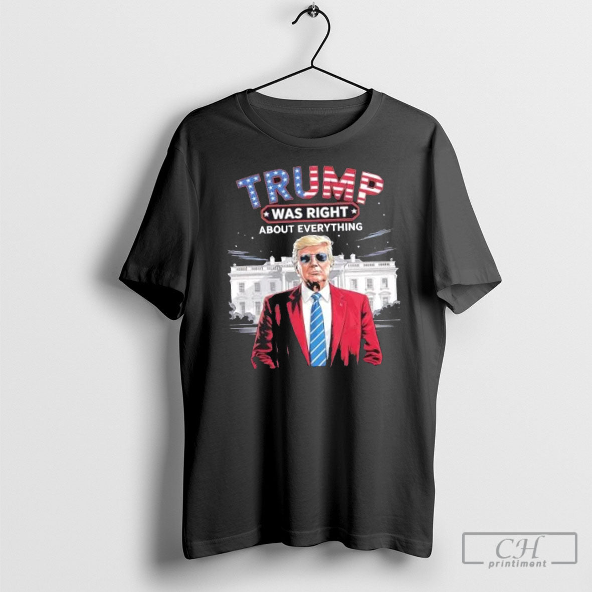 Trump Was Right About Everything American Flag White House T-Shirts, Hoodie, Sweatshirt - T-Shirt, Sweatshirt, Hoodie