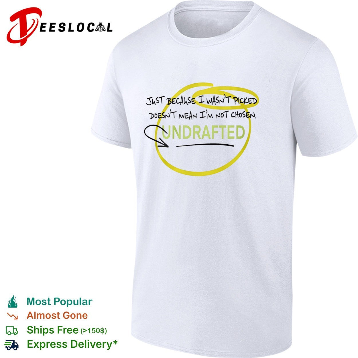 Undrafted just because I wasnt picked shirt Unisex T-shirt, Sweatshirt, Hoodie, Long Sleeve Tee - T-Shirt, Sweatshirt, Hoodie