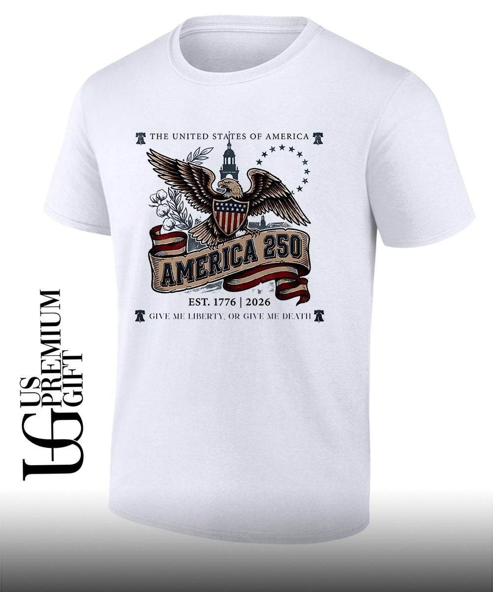 United States Eagle America 250 Est 1776 2026 Give Me Liberty or Give Me Death shirt Unisex T-shirt, Sweatshirt, Hoodie, Long Sleeve Tee - T-Shirt, Sweatshirt, Hoodie