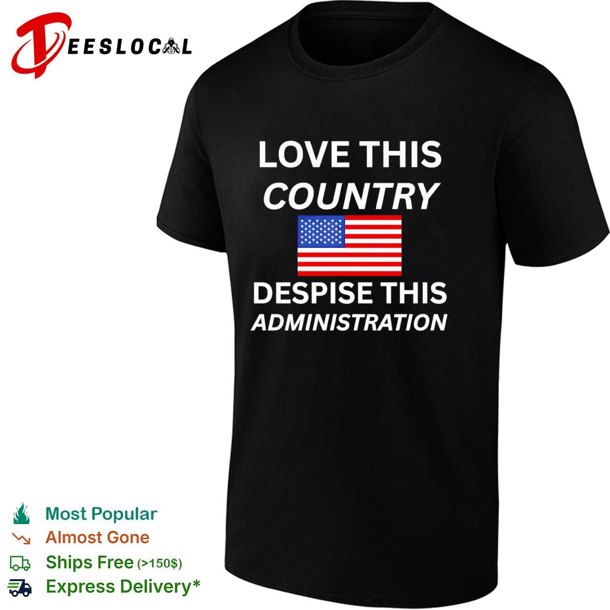United States love this country despise this administration American flag shirt Unisex T-shirt, Sweatshirt, Hoodie, Long Sleeve Tee - T-Shirt, Sweatshirt, Hoodie