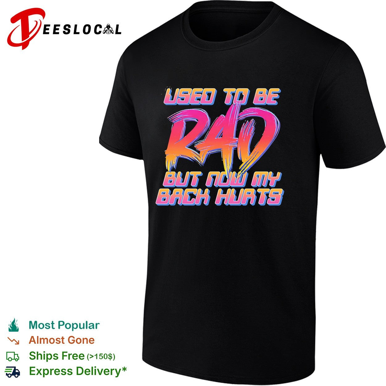 Used to be rad but now my back hurts shirt Unisex T-shirt, Sweatshirt, Hoodie, Long Sleeve Tee - T-Shirt, Sweatshirt, Hoodie