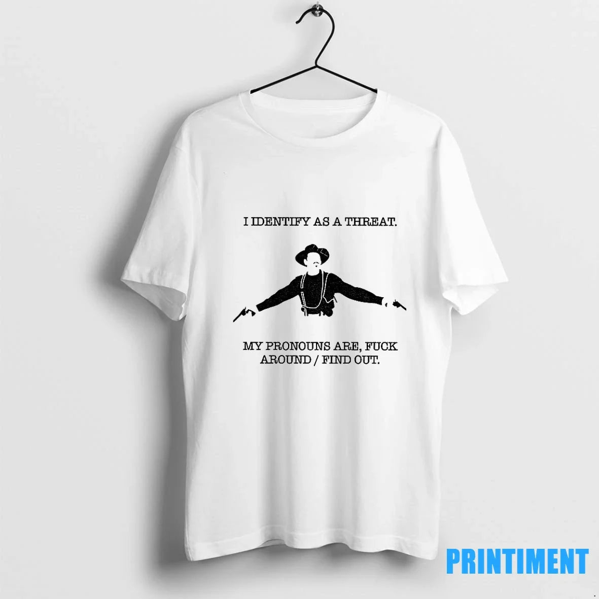 Val Kilmer I Identify As Threat My Pronouns Are Fuck Around Find Out T-Shirts, Hoodie, Sweatshirt - T-Shirt, Sweatshirt, Hoodie