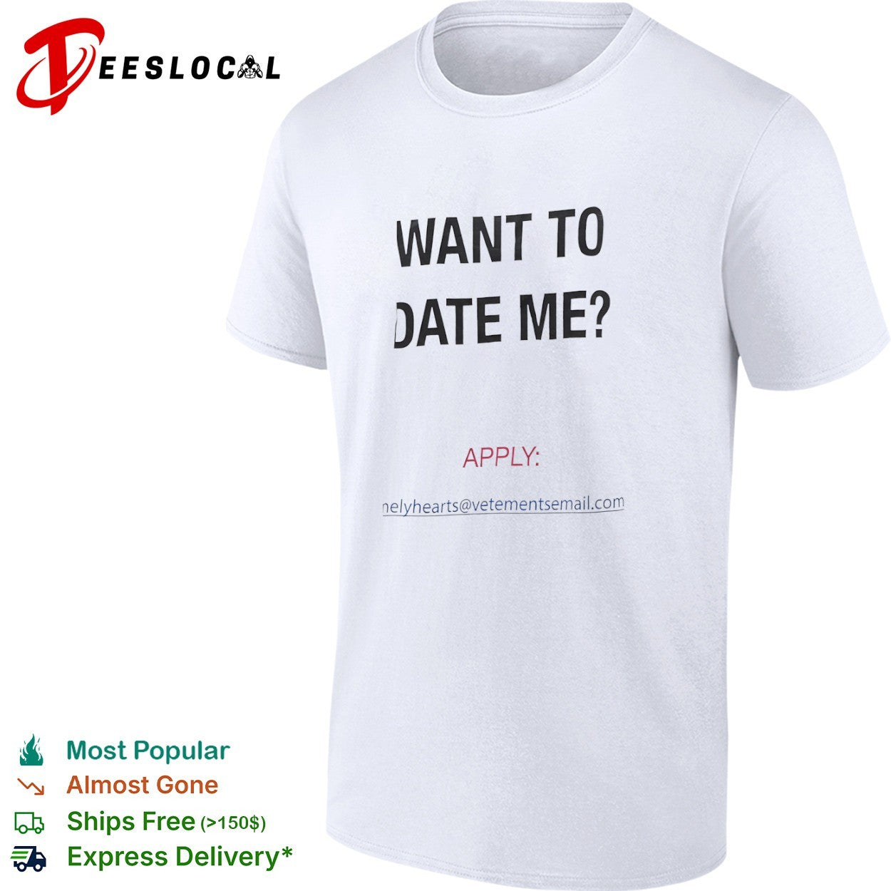 Want to date me apply lonelyhearts at vetementsemail com shirt Unisex T-shirt, Sweatshirt, Hoodie, Long Sleeve Tee - T-Shirt, Sweatshirt, Hoodie