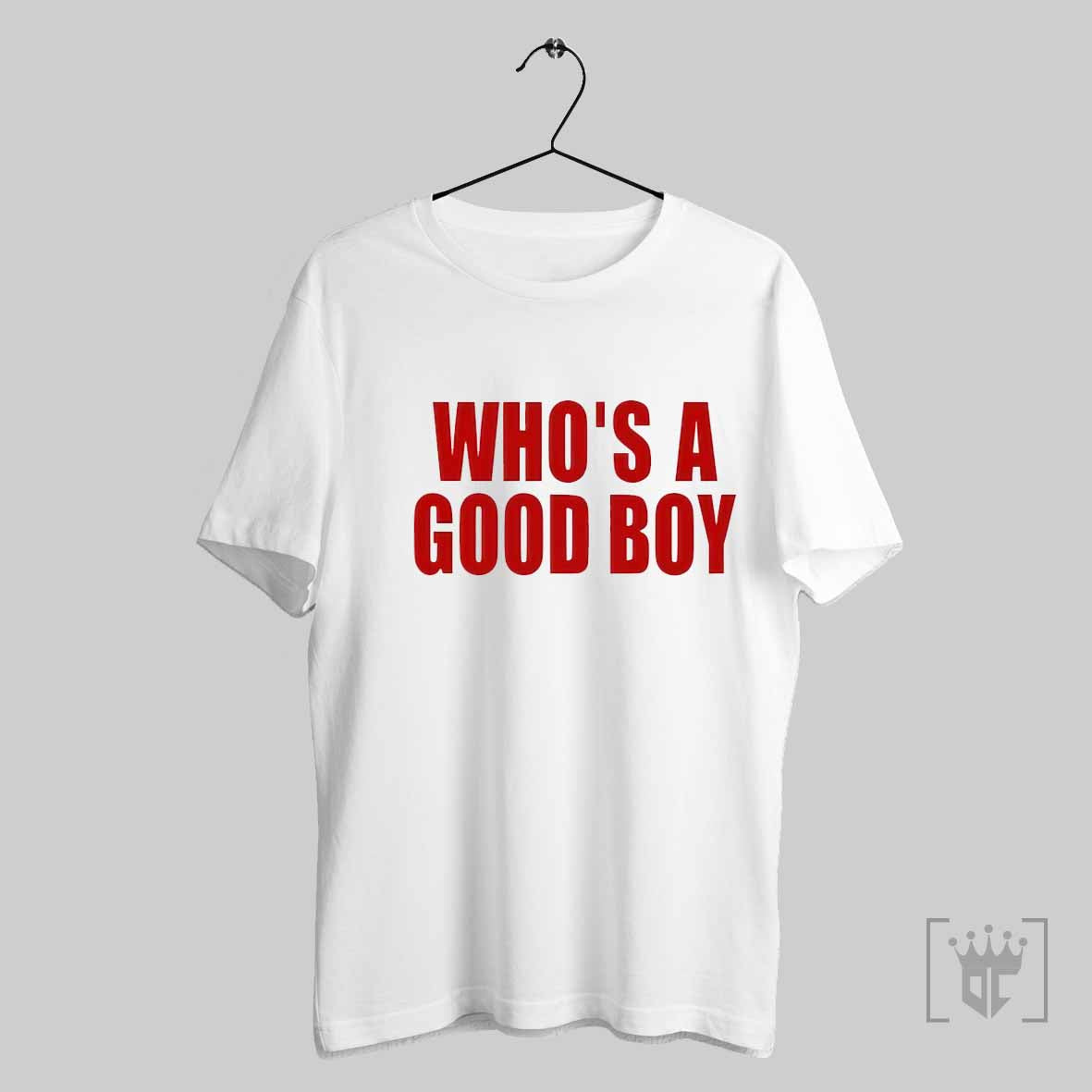 Whos Good Boy T-Shirts, Hoodie, Sweatshirt - T-Shirt, Sweatshirt, Hoodie