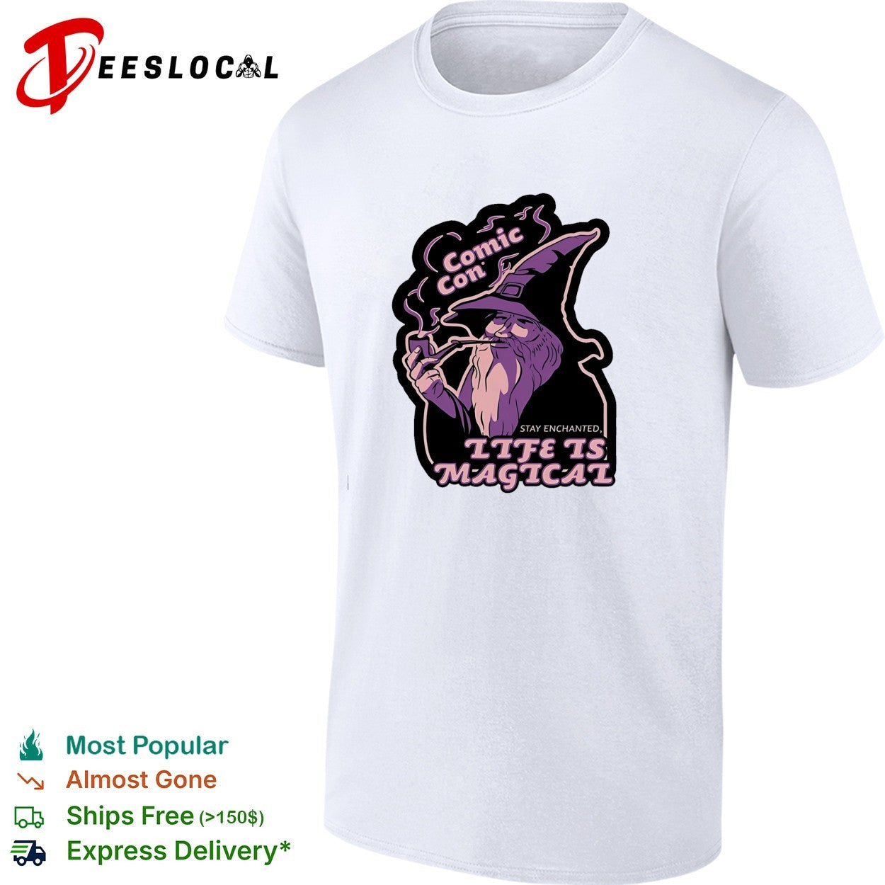 Wizard smoking pipe comic con life is magical shirt Unisex T-shirt, Sweatshirt, Hoodie, Long Sleeve Tee - T-Shirt, Sweatshirt, Hoodie