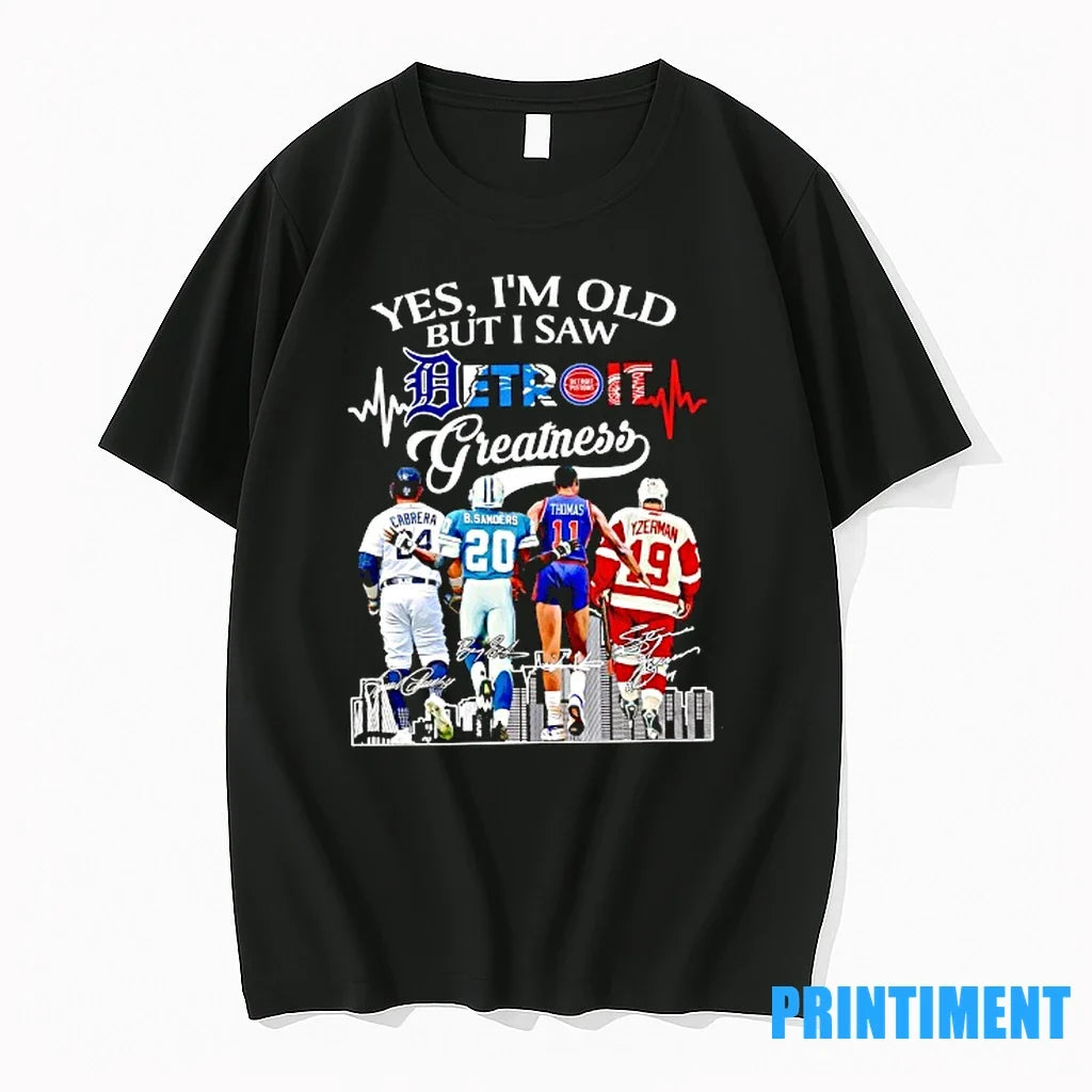 Yes Im Old But I Saw Detroit Greatness Baseball Football Basketball Hockey Players Signature T-Shirts, Hoodie, Sweatshirt - T-Shirt, Sweatshirt, Hoodie