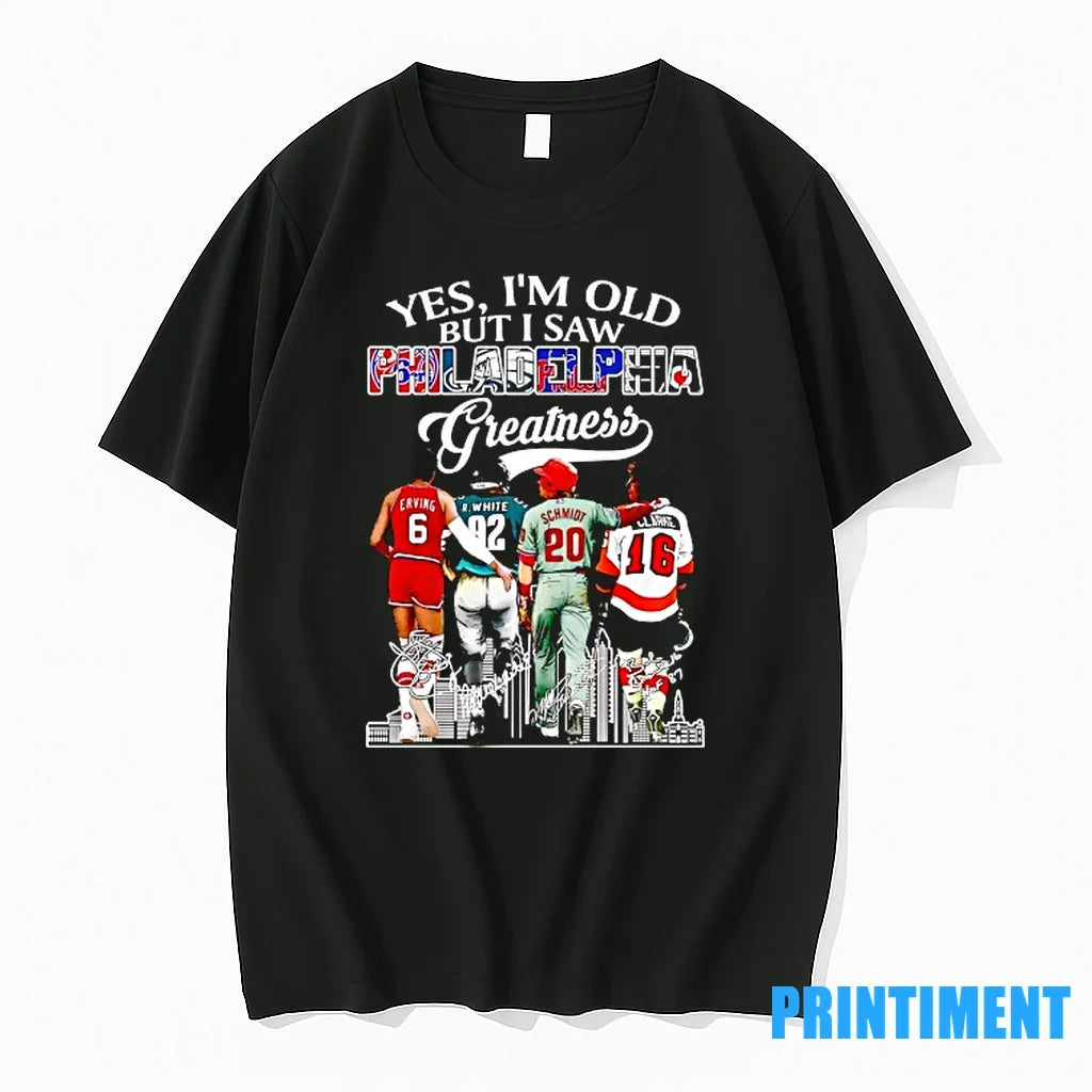 Yes Im Old But I Saw Philadelphia Greatness Basketball Hockey Football Baseball Players Signature T-Shirts, Hoodie, Sweatshirt - T-Shirt, Sweatshirt, Hoodie