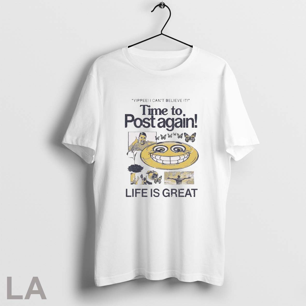 Yippee I Cant Believe Time Post Again Life Is Great T-Shirts, Hoodie, Sweatshirt - T-Shirt, Sweatshirt, Hoodie