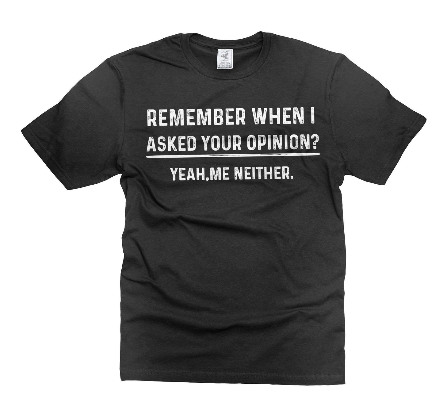 Your Opinion Is Irrelevant Funny Humor T-Shirt Unisex T-shirt, Sweatshirt, Hoodie, Long Sleeve Tee - T-Shirt, Sweatshirt, Hoodie