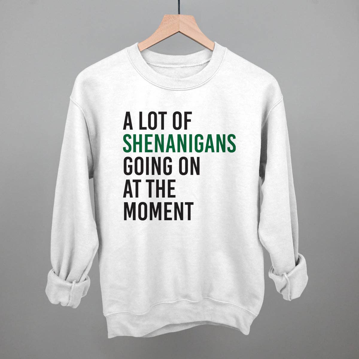 A Lot of Shenanigans Going On At the Moment Unisex T-shirt, Sweatshirt, Hoodie, Long Sleeve Tee - T-Shirt, Sweatshirt, Hoodie