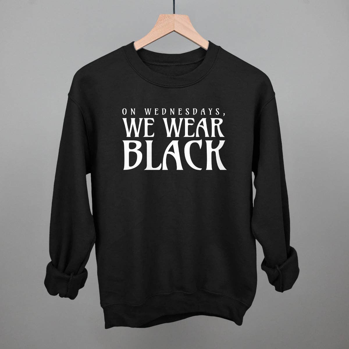 On Wednesdays, We Wear Black Unisex T-shirt, Sweatshirt, Hoodie, Long Sleeve Tee - T-Shirt, Sweatshirt, Hoodie