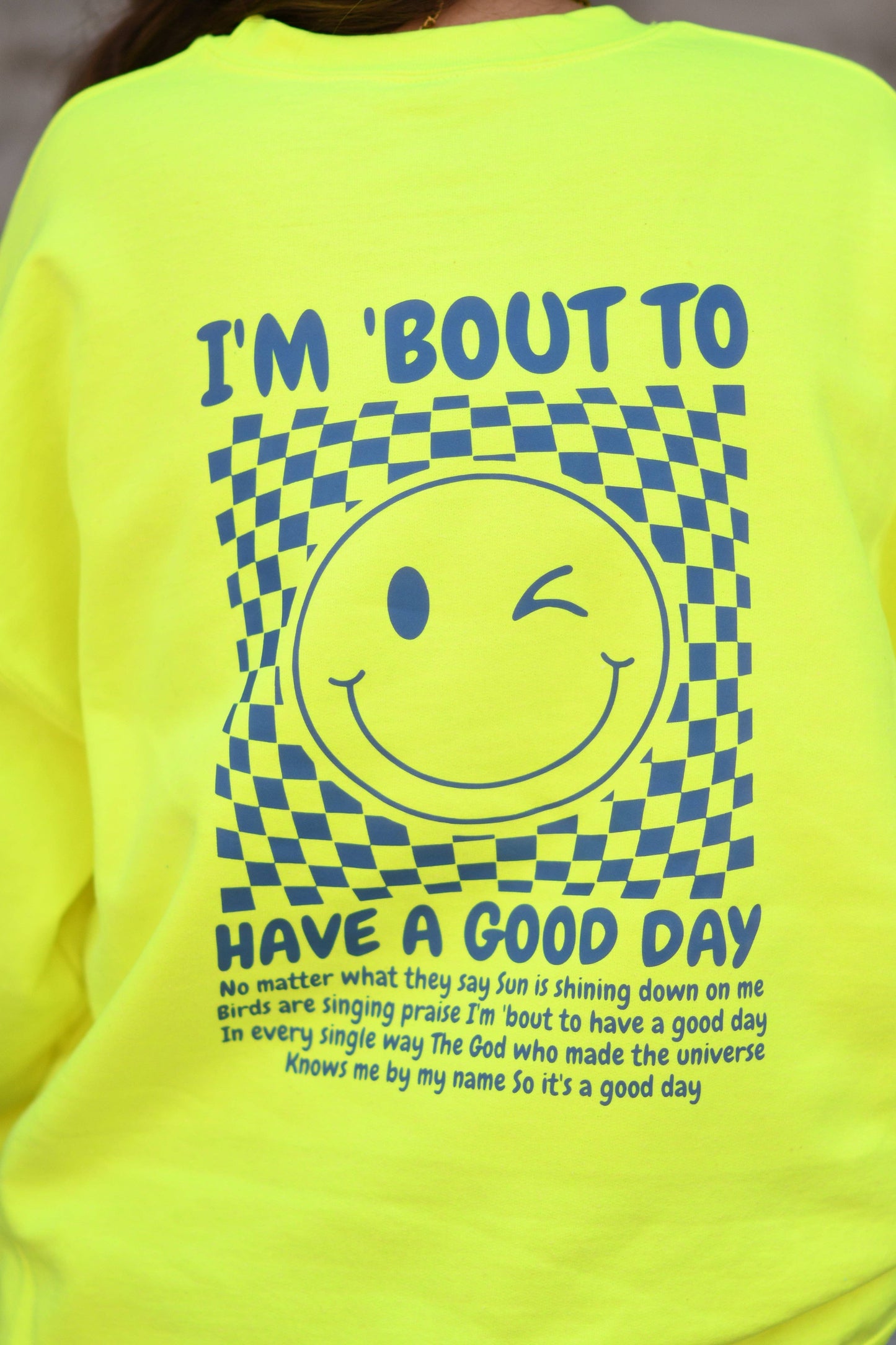 I'm 'bout To Have A Good Day Neon Yellow Sweatshirt Unisex T-shirt, Sweatshirt, Hoodie, Long Sleeve Tee - T-Shirt, Sweatshirt, Hoodie