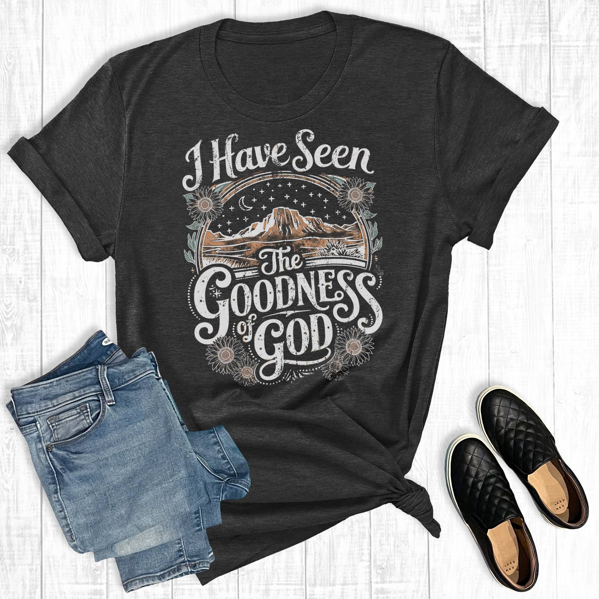 Faith I Have Seen the Goodness of God Graphic Tee Unisex T-shirt, Sweatshirt, Hoodie, Long Sleeve Tee - T-Shirt, Sweatshirt, Hoodie