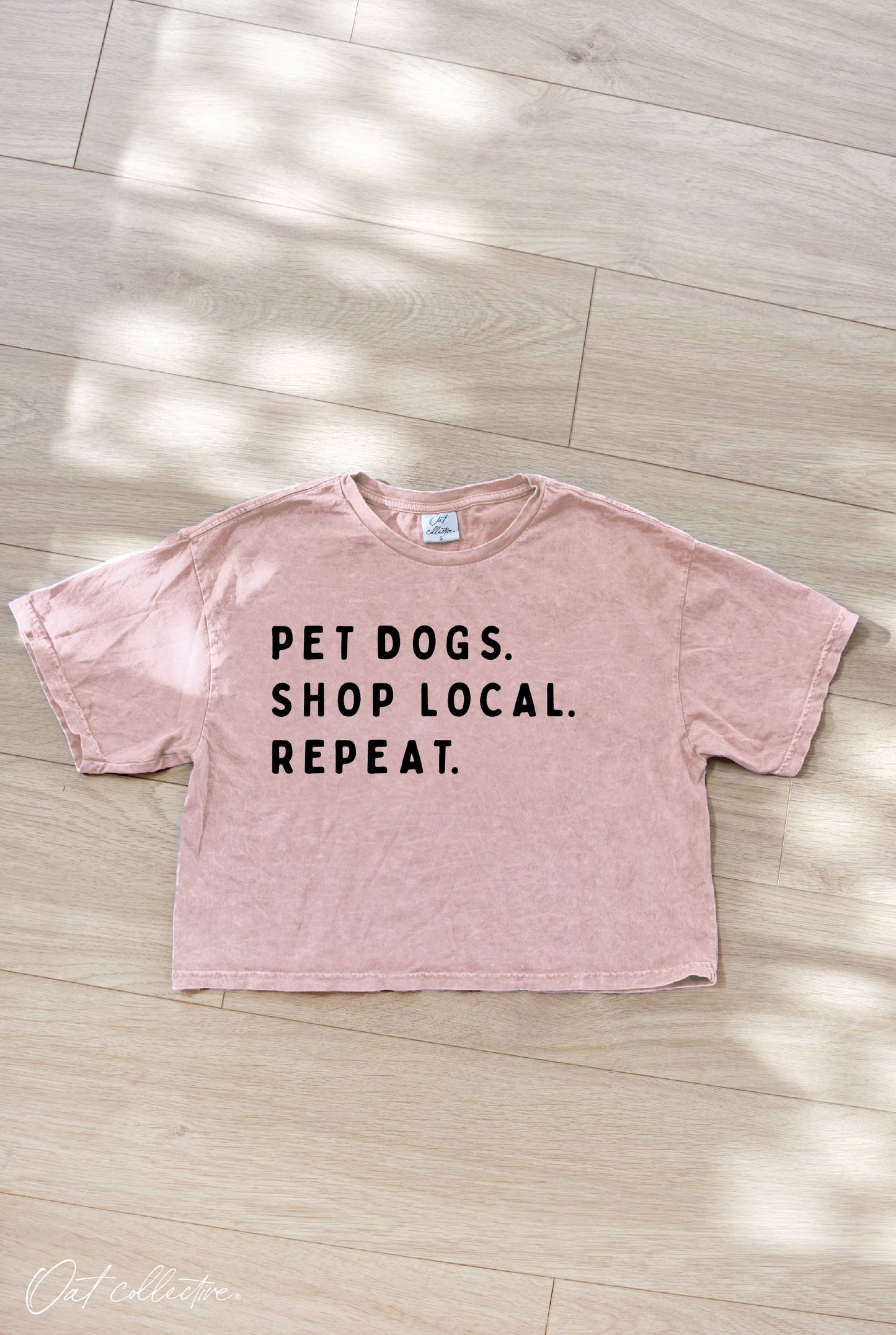 Pet Dogs. Shop Local. Repeat. Cropped Mineral Graphic Top Unisex T-shirt, Sweatshirt, Hoodie, Long Sleeve Tee - T-Shirt, Sweatshirt, Hoodie