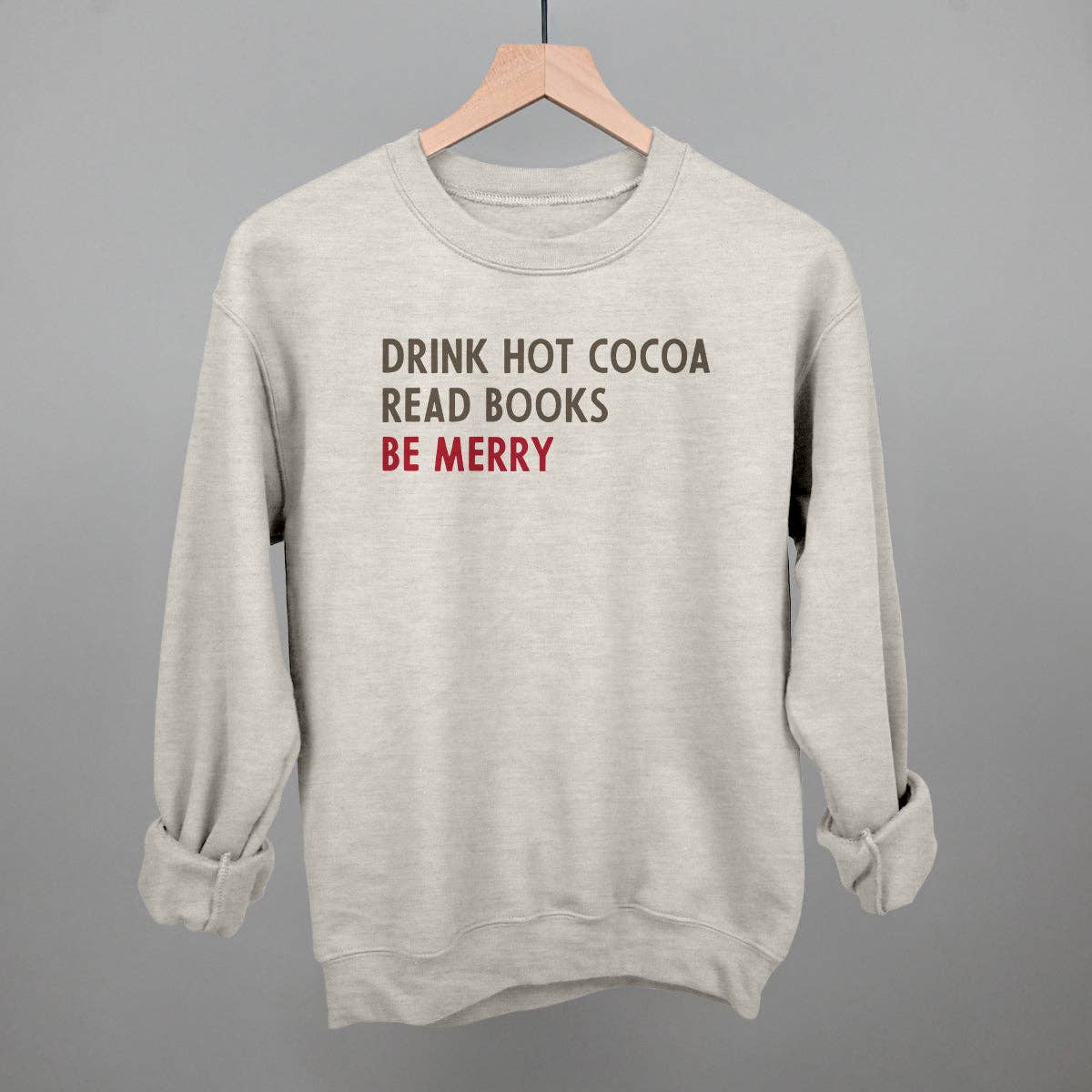 Drink Hot Cocoa Read Books Be Merry Unisex T-shirt, Sweatshirt, Hoodie, Long Sleeve Tee - T-Shirt, Sweatshirt, Hoodie