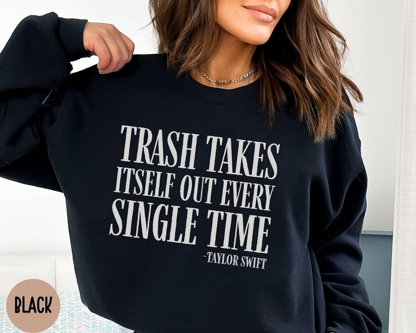 Sweatshirt Taylor Swiftie Merch, Trash Takes Itself Out Unisex T-shirt, Sweatshirt, Hoodie, Long Sleeve Tee - T-Shirt, Sweatshirt, Hoodie