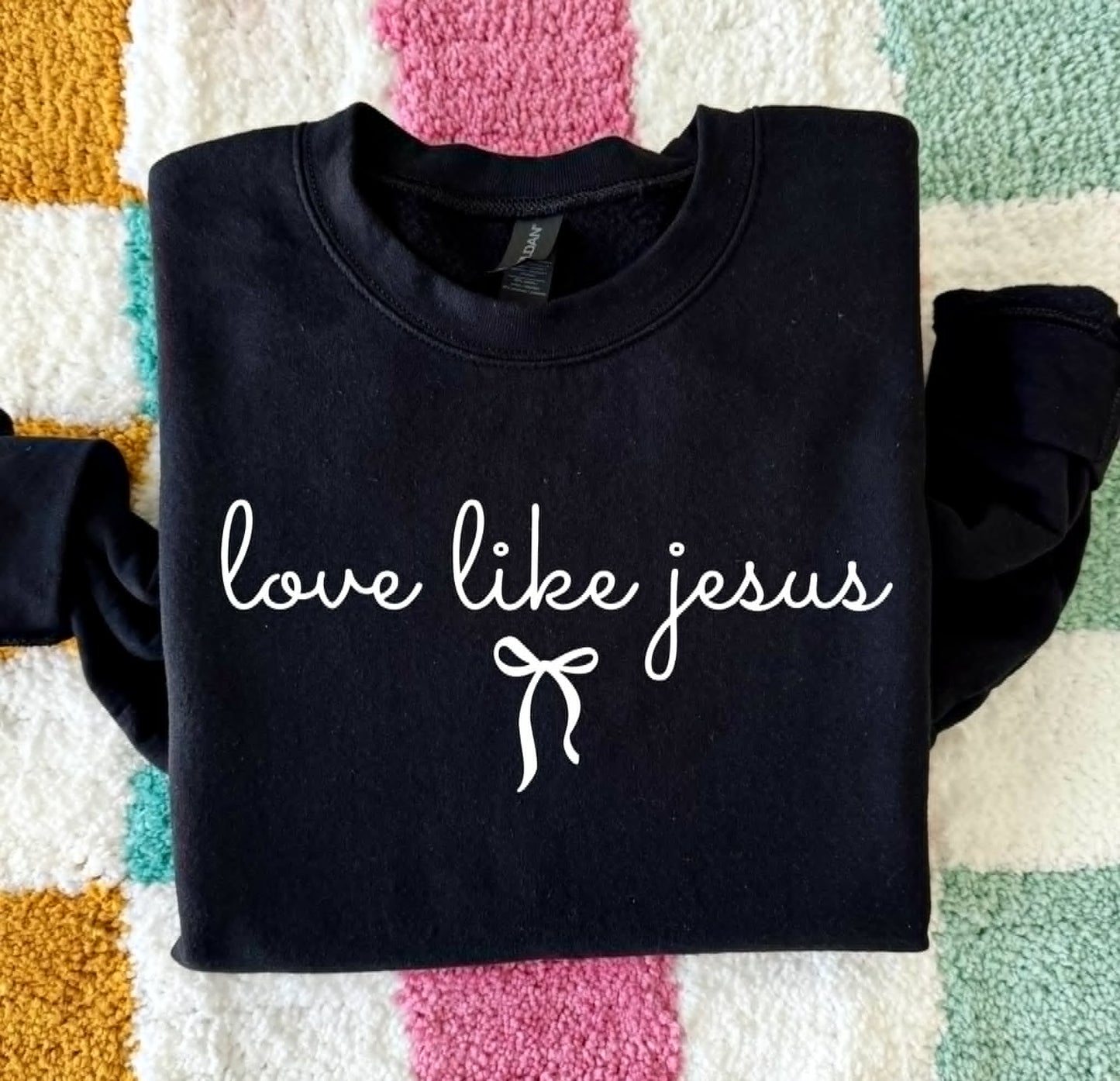 Love Like Jesus Black Top Seller Faith Graphic Sweatshirt Unisex T-shirt, Sweatshirt, Hoodie, Long Sleeve Tee - T-Shirt, Sweatshirt, Hoodie