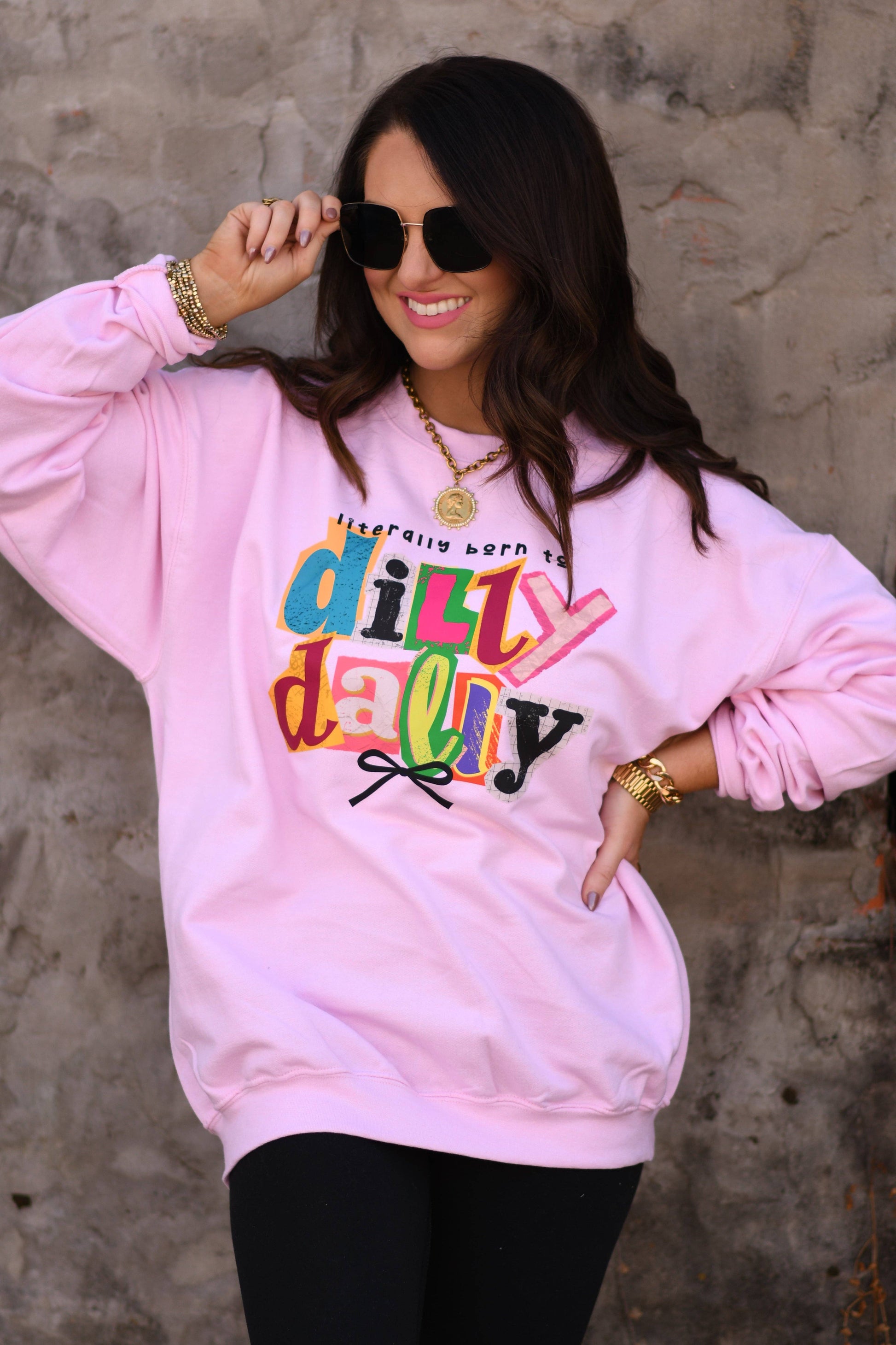 Literally Born To Dilly Dally Tee / Sweatshirt Unisex T-shirt, Sweatshirt, Hoodie, Long Sleeve Tee - T-Shirt, Sweatshirt, Hoodie