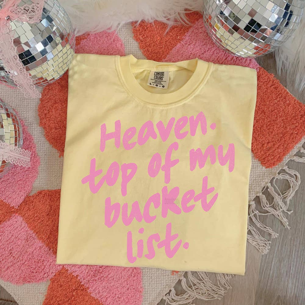 Heaven Top of My Bucket List Tee Unisex T-shirt, Sweatshirt, Hoodie, Long Sleeve Tee - T-Shirt, Sweatshirt, Hoodie