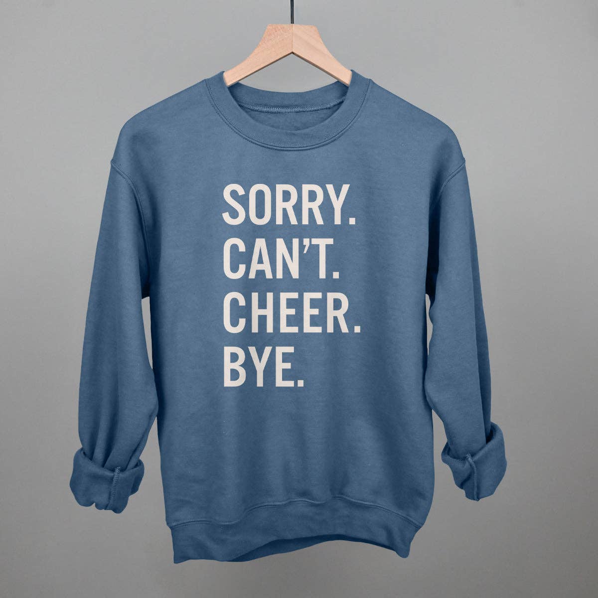 Sorry Can't Cheer Bye Unisex T-shirt, Sweatshirt, Hoodie, Long Sleeve Tee - T-Shirt, Sweatshirt, Hoodie