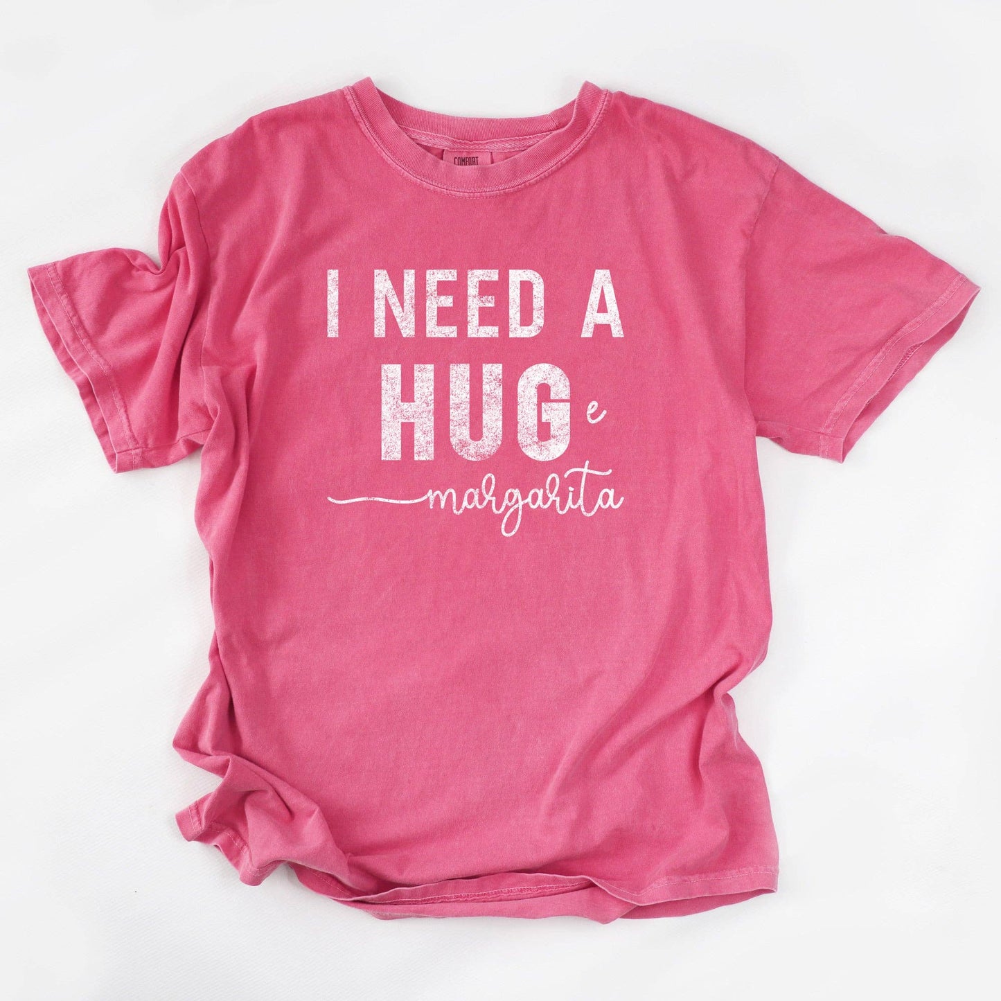 I Need A Huge Margarita Comfort Colors T-Shirt Unisex T-shirt, Sweatshirt, Hoodie, Long Sleeve Tee - T-Shirt, Sweatshirt, Hoodie