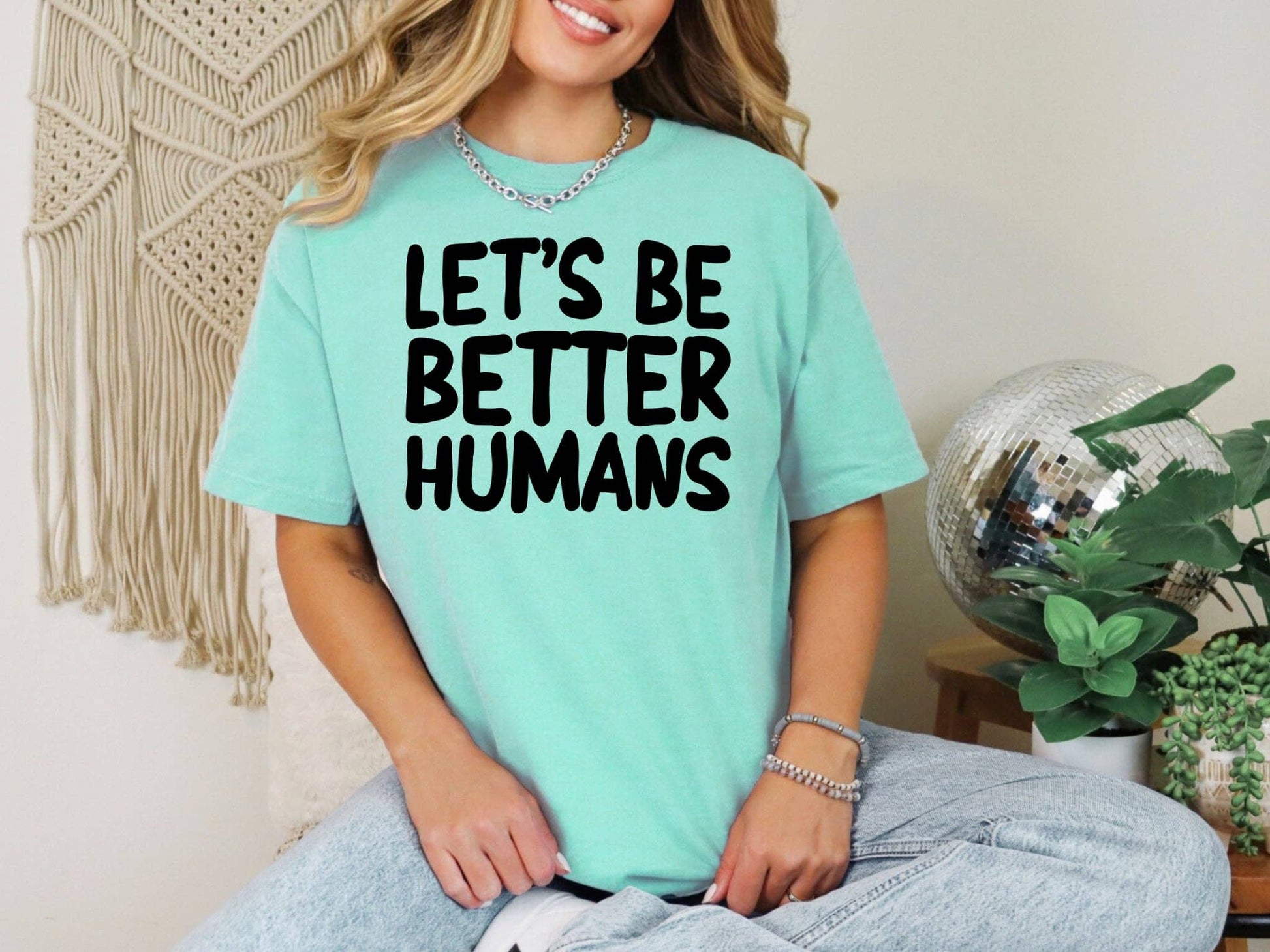 New LetS Be Better Humans Mint Bella Faith Graphic Tee Unisex T-shirt, Sweatshirt, Hoodie, Long Sleeve Tee - T-Shirt, Sweatshirt, Hoodie