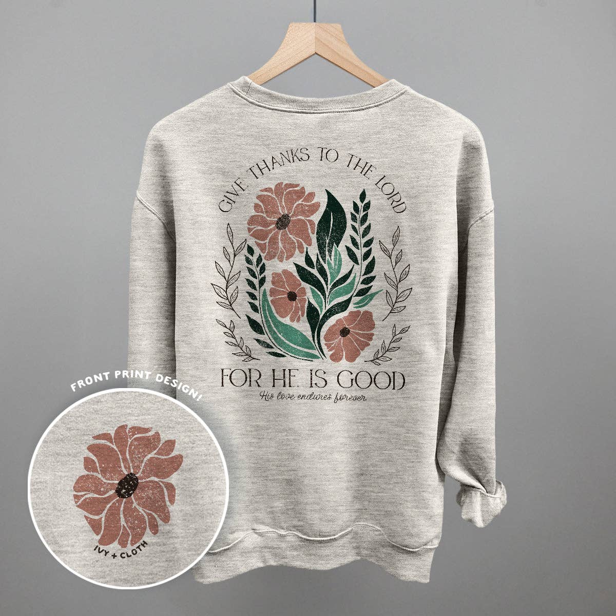 Give Thanks To the Lord Floral (Back Print) Unisex T-shirt, Sweatshirt, Hoodie, Long Sleeve Tee - T-Shirt, Sweatshirt, Hoodie