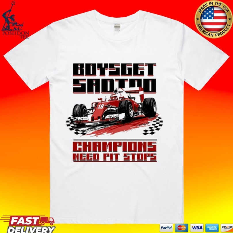 Boys Get Sad Too Champions Need Pit Stops T-shirt Unisex T-shirt, Sweatshirt, Hoodie, Long Sleeve Tee - T-Shirt, Sweatshirt, Hoodie