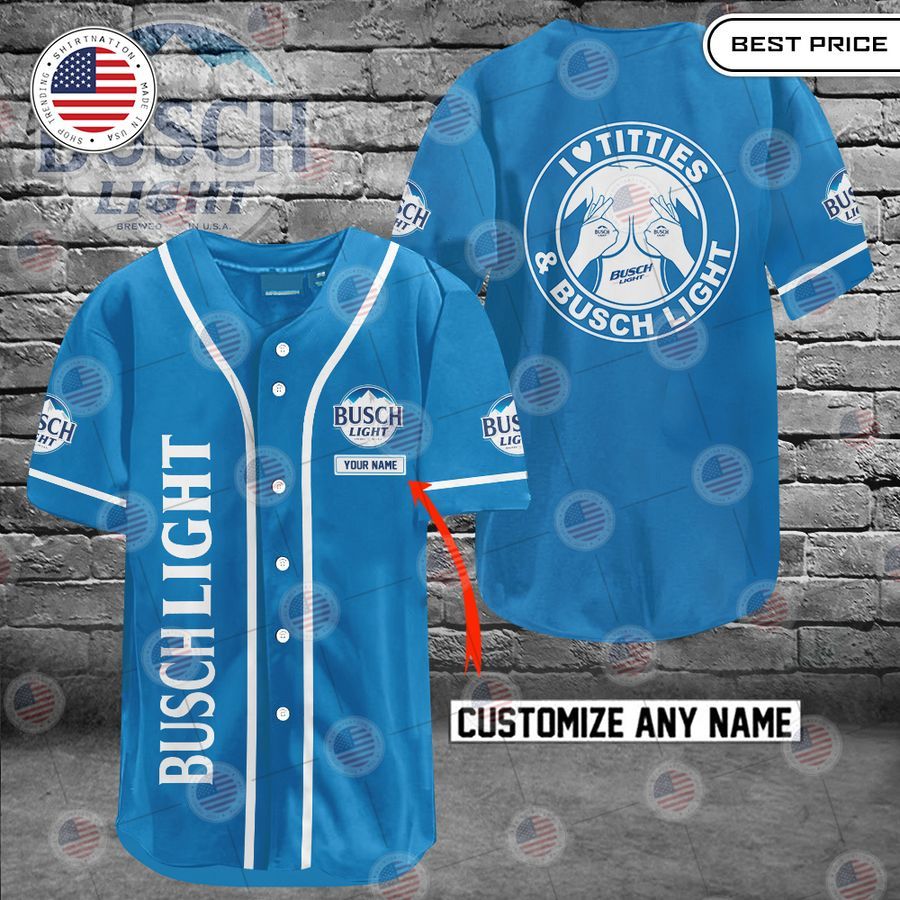 HOT Busch Light I love titties and Busch Light Custom Baseball jersey Unisex T-shirt, Sweatshirt, Hoodie, Long Sleeve Tee - T-Shirt, Sweatshirt, Hoodie