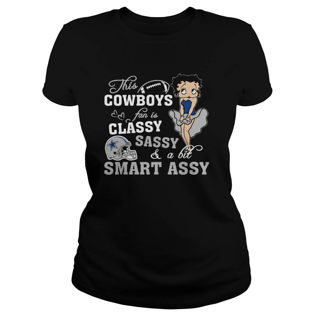 This Dallas Cowboys Fan Is Classy Sassy and A Bit Smart Assy Unisex T-shirt, Sweatshirt, Hoodie, Long Sleeve Tee - T-Shirt, Sweatshirt, Hoodie