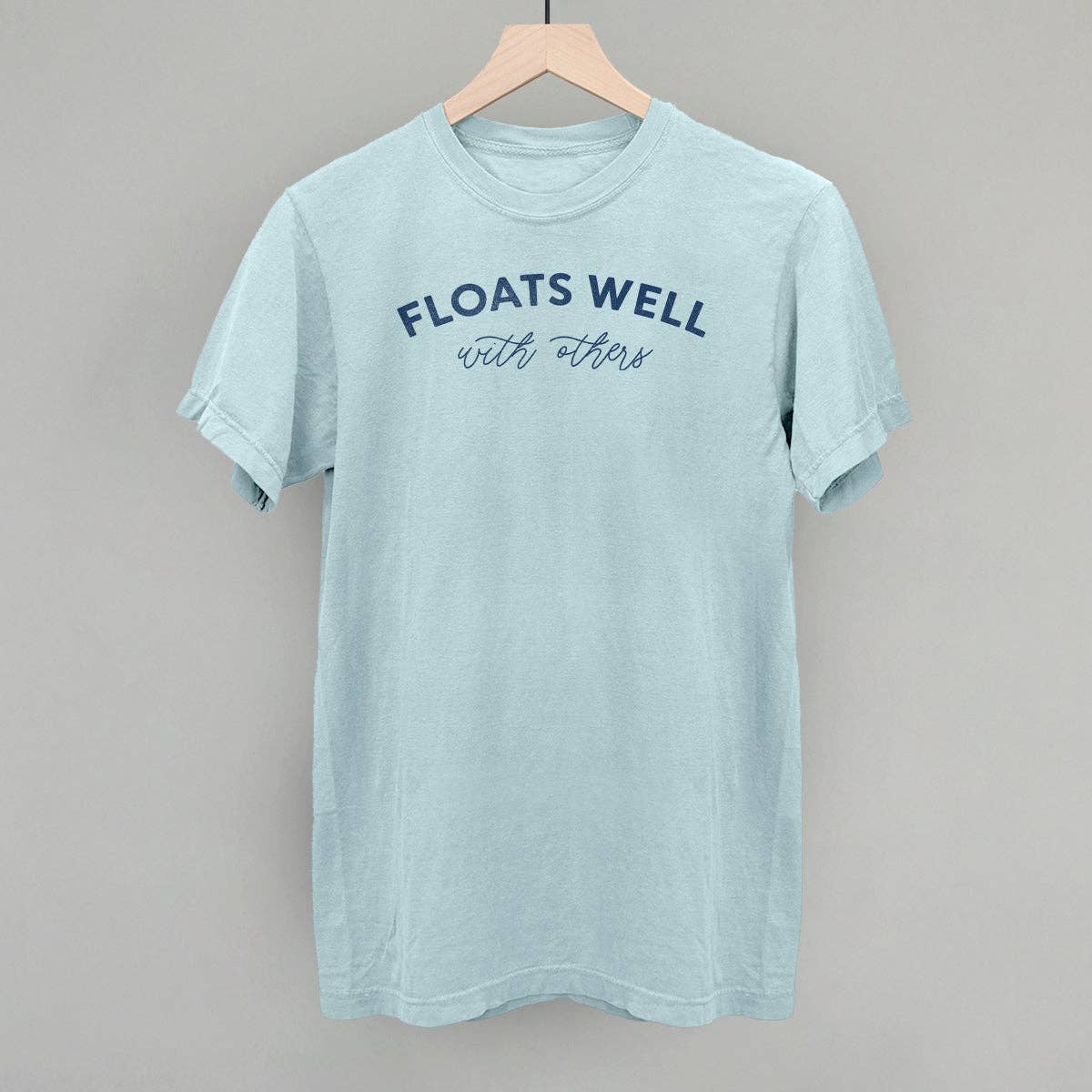 Floats Well with Others Unisex T-shirt, Sweatshirt, Hoodie, Long Sleeve Tee - T-Shirt, Sweatshirt, Hoodie